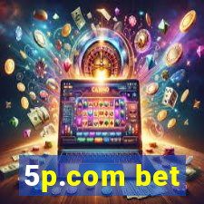 5p.com bet